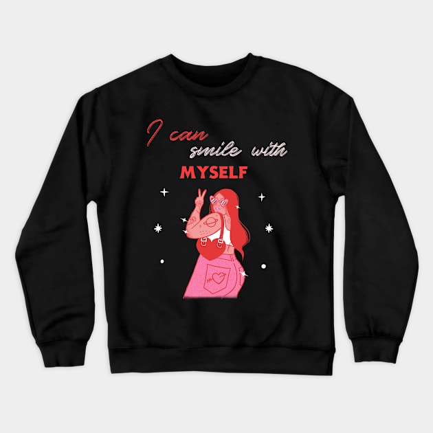 I can smile with myself Crewneck Sweatshirt by Zipora